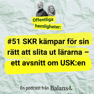 #51: SKR kämpar för sin rätt att slita ut lärarna – ett avsnitt om "USK:en"