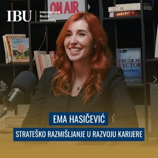 IBU Career Office Podcast I Razvoj karijere I Ema Hasičević