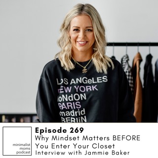 EP269: Mindset Matters BEFORE You Enter Your Closet with Jammie Baker