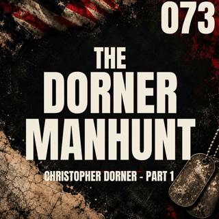 073 || The Dorner Manhunt || Christopher Dorner - Part 1