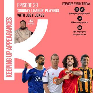 Episode 23 | Sunday League/Premier League players (with Joey Jokes)