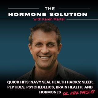 Quick Hits: Navy SEAL Health Hacks: Sleep, Peptides, Psychedelics, Brain Health, and Hormones with Dr. Kirk Parsley