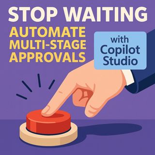 Copilot Studio multi‑stage approvals: use Agent Flows to automate complex approval chains without losing control