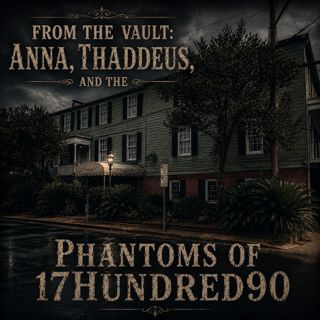 From the Vault: Anna, Thaddeus, and the Phantoms of 17Hundred90