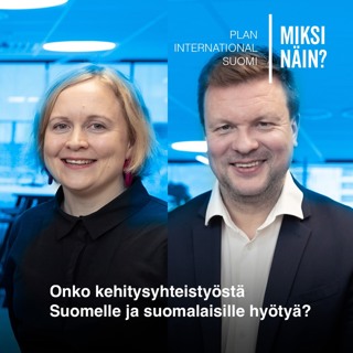 Miksi näin? – Onko kehitysyhteistyöstä Suomelle ja suomalaisille hyötyä?