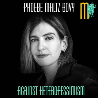 Against Heteropessimism | Maiden Mother Matriarch 211