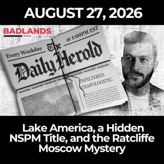 The Daily Herold: 8/27/26 - Lake America, a Hidden NSPM Title, and the Ratcliffe Moscow Mystery