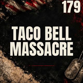 179 || Taco Bell Massacre || Courtney Mathews
