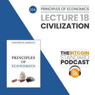 334. Principles of Economics Lecture 18: Civilization