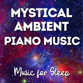 Mystical Ambient Piano Music