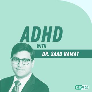 ADHD with Dr. Saad Rahmat (Part 1)