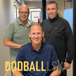FOTBALLPODCASTEN DØDBALL LSK (S5E280): Fra Ajax og Zidane til tidenes første seriespill i Ævvropa  