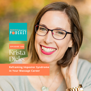 #143 Reframing Impostor Syndrome in Your Massage Career with Krista Dicks, RMT