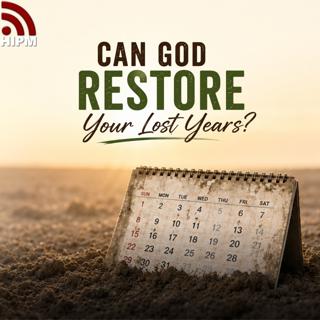 Can God Restore Your Lost Years?