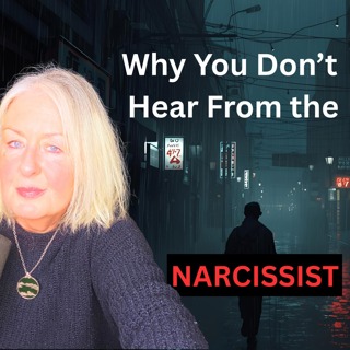 Why You Aren’t Hearing From The Narcissist and When You Will Hear From Them Again