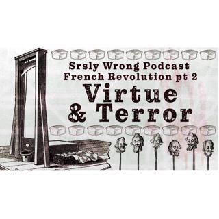 *UNLOCKED* Ep 181 – Virtue and Terror: The French Revolution pt 2