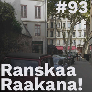 Ranskaa raakana! #93 – Ranskan opiskelu lukiossa: vieraina Lumi Gaens ja Safi Khan