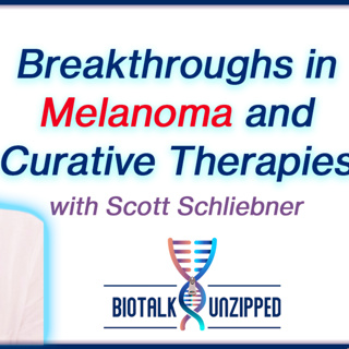 Breakthrough in Melanoma, Rare Diseases, and Curative Therapies with Scott Schliebner