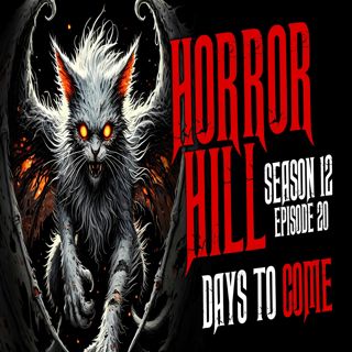 S12 Ep20: S12E20 - "Days to Come" - Horror Hill