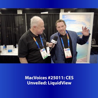 MacVoices #25011: CES Unveiled - LiquidView