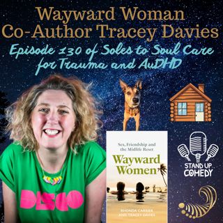 Late Diagnosed ADHDer and Wayward Women Co-author, Tracey Davies on Graveyards, Comedy, Sea Swims and Isolated Cabins