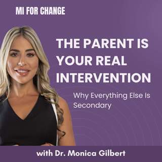 The Parent Is Your Real Intervention — Why Everything Else Is Secondary