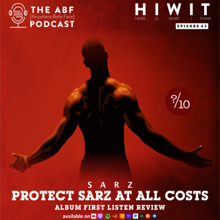 HIWIT EP 43, Album Review: Sarz, Protect Sarz At All Costs
