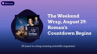 The Weekend Wrap, August 29: Roman’s Countdown Begins