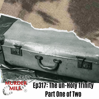 #317 - The un-Holy Trinity - Part One (Bernard Oliver, Muswell Hill, N10)