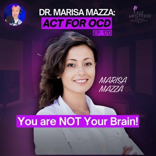 170. Why ERP Isn’t Enough: Using ACT to Build a Life Beyond OCD Symptoms
