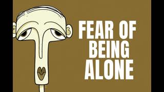 The Fear of Being Alone | The Deep Truth About Your Fear of Solitude