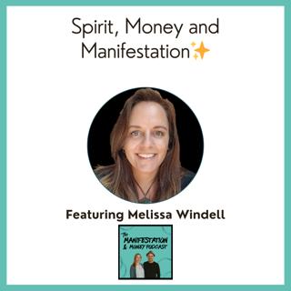 Spirit, Money and Manifestation with Melissa Windell 🌙✨💸