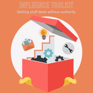 020-An Influence Toolkit: Getting stuff done without authority