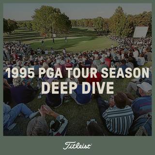 1199: 1995 PGA Tour Season Deep Dive