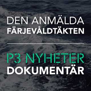 Den anmälda färjevåldtäkten - P3 Nyheter dokumentär