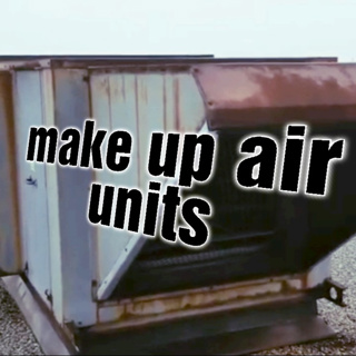Make Up Air Units: A Quick Discussion