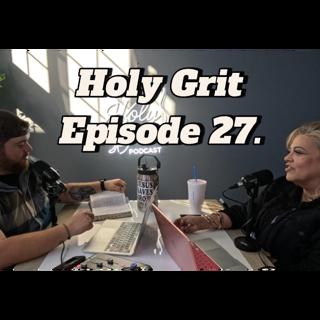 Holy Grit Episode 27- Friends in low place and Holy Places: