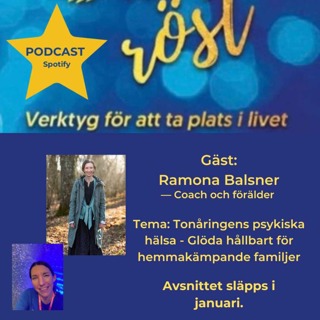 54. Tema: Tonåringens psykiska hälsa - glöda hållbart för hemmakämpande familjer. Gäst: Ramona Balsner