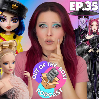 Mattel Reveal DISASTER? Collector Doll OUTRAGE, are prices TOO high?| Out of the Box Podcast Ep.35