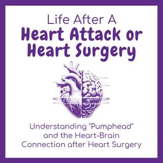 066 Understanding "Pumphead" and the Heart-Brain Connection after Heart Surgery