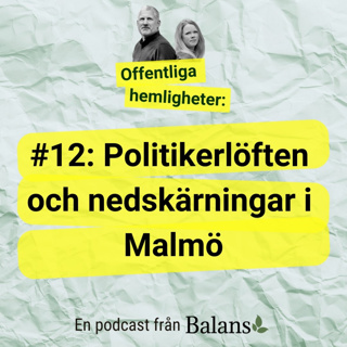 #12: Politikerlöften och nedskärningar i Malmö