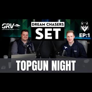 DREAM CHASERS SET EP1: TOP GUN NIGHT!