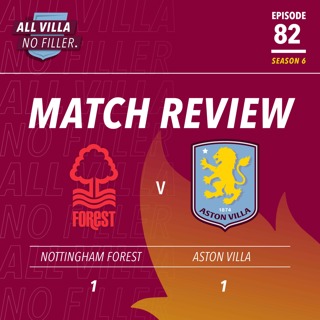 BIG MATCH REVIEW! NOTTINGHAM FOREST 1 - 1 ASTON VILLA | VILLA MISS CHANCES TO WIN