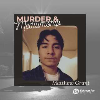 43. Murder on Blackfeet Nation: Matthew Grant
