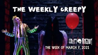 The Weekly Creepy 3-7-21