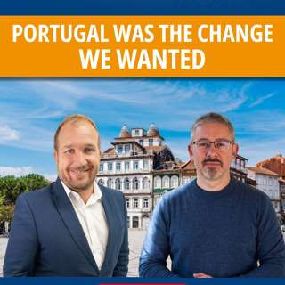Portugal was the change we wanted.
