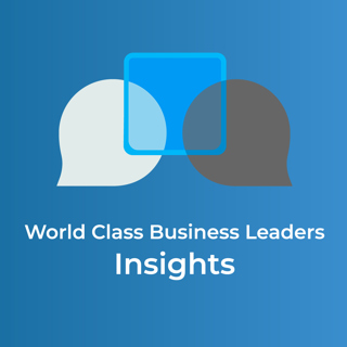 World Class Business Leaders Insights