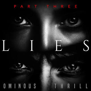 LIES - Part 3 of 3
