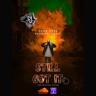 DJ SUPERSTAR "STILL GOT IT" 2022-2023 TRAP/HIP HOP MIXTAPE