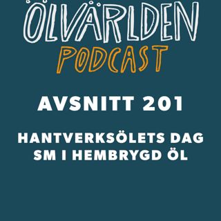 201. Hantverksölets dag & SM i hembrygd öl